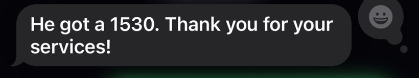 Parent text message: He got a 1530. Thank you for your services!